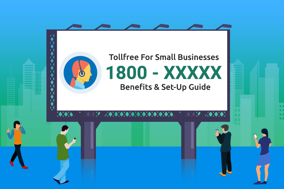 Tollfree number for small business and start-ups - Benefits & set up guide by MyOperator