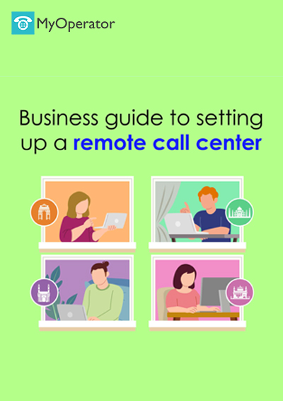 Business guide to setting up a remote call center by MyOperator