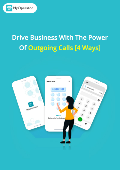 Drive business with the power of outgoing calls [4 ways] - MyOperator Playbook