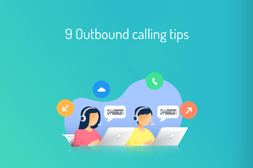 9 outbound calling tips to impress your customers