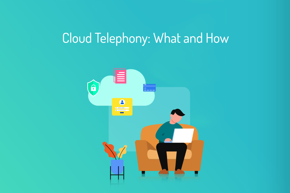 Cloud Telephony: What and how