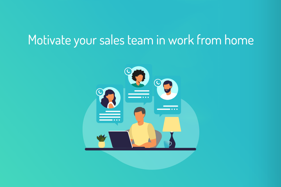 Sales motivation tips to fill your team with enthusiasm in WFH