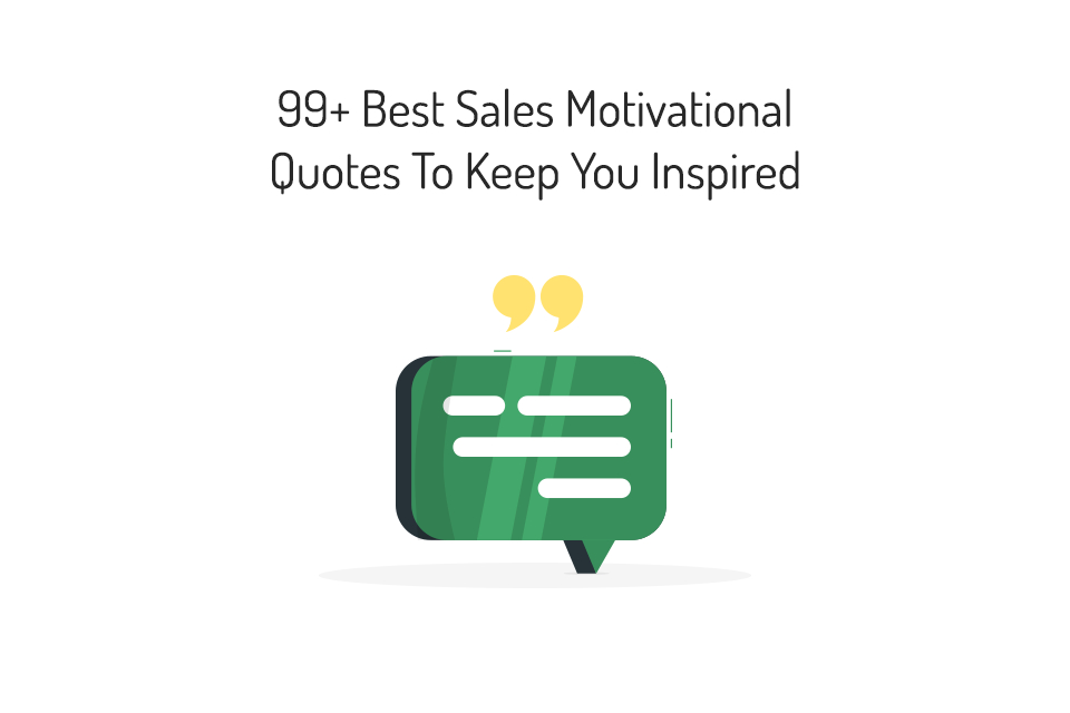 99+ Best Sales Motivational Quotes To Keep You Inspired