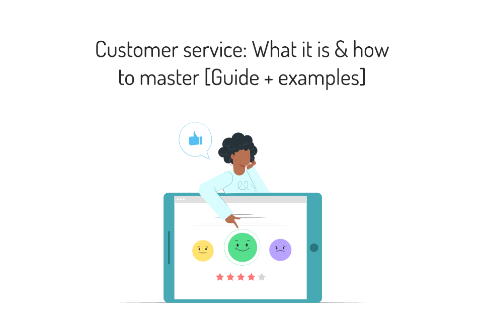Customer service - What it is & how to master [Guide + examples by MyOperator]