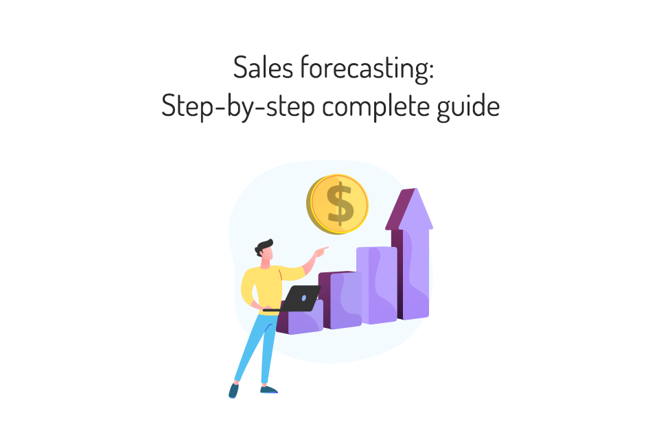 Sales forecasting - Step-by-step complete guide by MyOperator