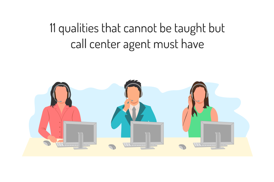 11 qualities that cannot be taught but call center agent must have - MyOperator
