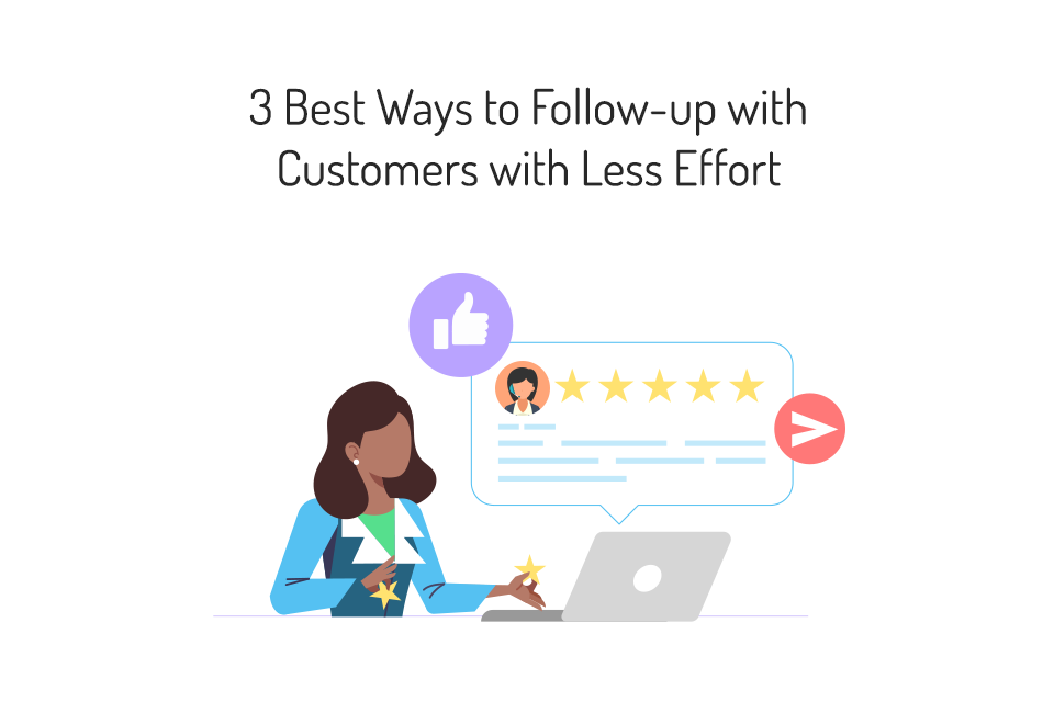 3 Best Ways to Follow-up with Customers with Less Effort