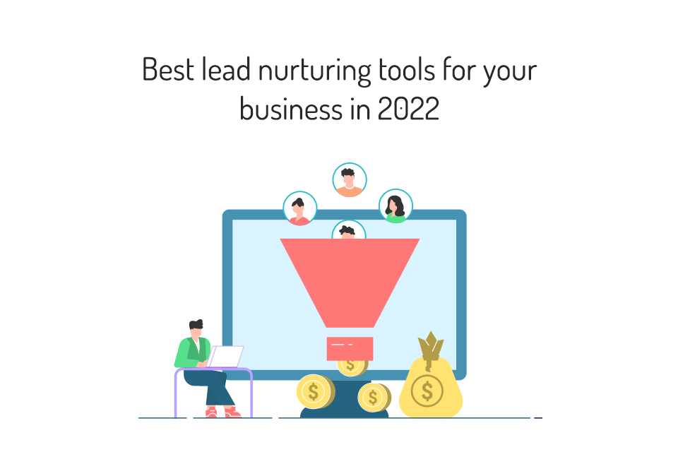 Best Lead Nurturing Tools for Your Business in 2022