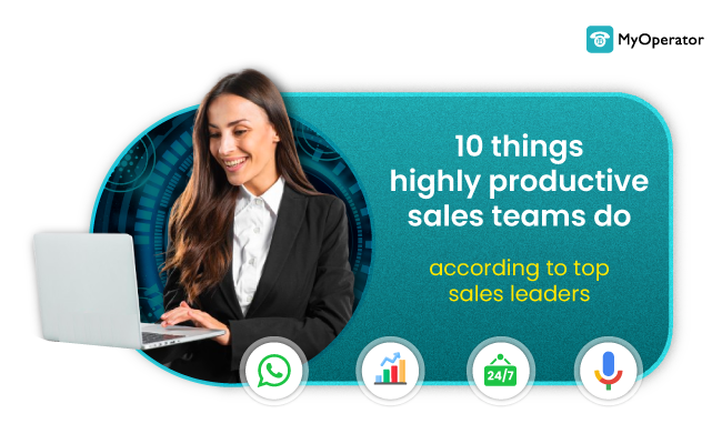 10 things highly productive sales teams do {according to top sales leaders}
