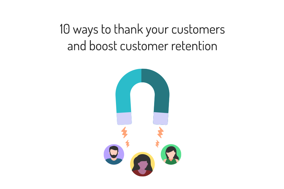 10 ways to thank your customers and boost customer retention - MyOperator