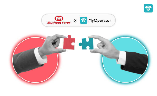 [A Partnership To Bank On] Muthoot Forex Customers Dial On MyOperator 