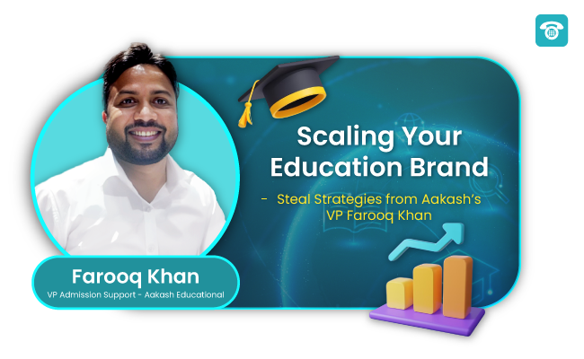 Scaling Your Education Brand: Steal Strategies from Aakash’s VP Farooq Khan