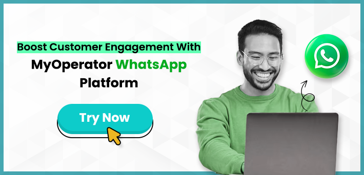 Boost Customer Engagement With MyOperator WhatsApp